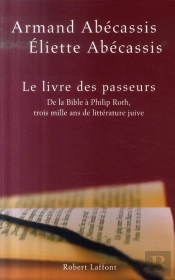 Le Livre Des Passeurs ; De La Bible À Philip Roth, Trois Mille Ans De Littérature Juive