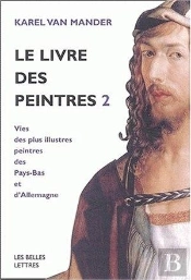 Le Livre Des Peintres : Vies Des Plus Illustres Peintres Des Pays-Bas Et D'Allemagne.Tome Ii.