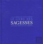Le Livre Des Sagesses ; L'Aventure Spirituelle De L'Humanite