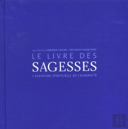 Bertrand.pt - Le Livre Des Sagesses ; L'Aventure Spirituelle De L'Humanite