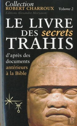 Bertrand.pt - Le Livre Des Secrets Trahis D'Apres Des Documents Anterieurs A La Bible