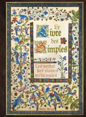 Le Livre Des Simples ; Les Vertus Des Plantes Médicinales
