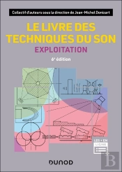 Le Livre Des Techniques Du Son : Exploitation (6e Édition)