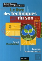 Le Livre Des Techniques Du Son T.3 ; L'Exploitation (3è Édition)