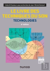 Le Livre Des Techniques Du Son : Technologies (6e Édition)