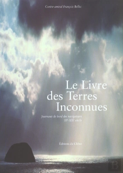 Bertrand.pt - Le Livre Des Terres Inconnues ; Journaux De Bord Des Explorateurs Xv-Xix Siecles