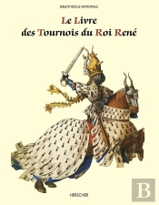 Le Livre Des Tournois Du Roi René