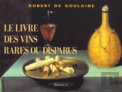 Le Livre Des Vins Rares Ou Disparus