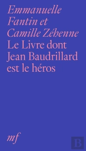 Le Livre Dont Jean Baudrillard Est Le Héros