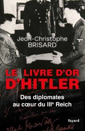 Le Livre D'Or D'Hitler ; Des Diplomates Au Coeur Du Iiie Reich