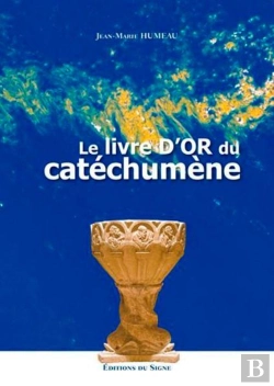 Bertrand.pt - Le Livre D'Or Du Catéchumène