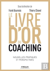 Le Livre D'Or Du Coaching ; Nouvelles Pratiques Et Perspectives