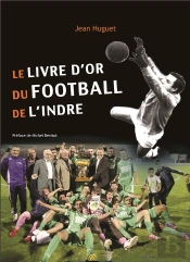 Le Livre D'Or Du Football De L'Indre
