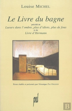 Bertrand.pt - Le Livre Du Bagne ; Lueurs Dans L'Ombre, Plus D'Idiots, Plus De Fous ; Le Livre D'Hermann