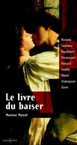 Bertrand.pt - Le Livre Du Baiser : Rostan Casanova Baudelaire Maupassant Ronsard Goethe Musset Shakespeare Dante