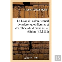 Bertrand.pt - Le Livre Du Colon, Recueil De Prieres Quotidiennes Et Des Offices Du Dimanche. 2e Edition