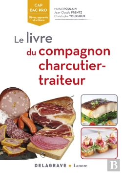 Bertrand.pt - Le Livre Du Compagnon Charcutier-Traiteur ; Cap ; Bac Pro ; Élèves, Apprentis Et Artisans ; Manuel Élève (Édition 2017)