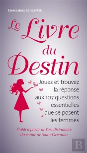 Le Livre Du Destin ; Réponses Aux 107 Questions Essentielles Que Se Posent Les Femmes