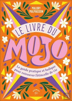 Bertrand.pt - Le Livre Du Mojo : Un Guide Pratique Et Ludique Pour Retrouver L'Étincelle De Vie