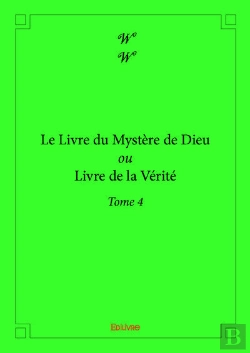 Bertrand.pt - Le Livre Du Mystere De Dieu Ou Livre De La Verite - T04 - Le Livre Du Mystere De Dieu Ou Livre De La