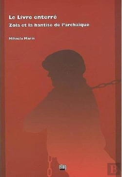 Bertrand.pt - Le Livre Enterré ; Zola Et La Hantise De L'Archaïque