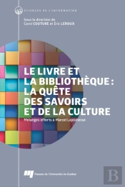 Le Livre Et La Bibliothèque: La Quête Des Savoirs Et De La Culture
