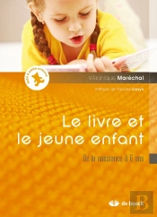 Le Livre Et Le Jeune Enfant ; De La Naissance À 6 Ans