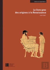 Le Livre Grec : Des Origines À La Renaissance