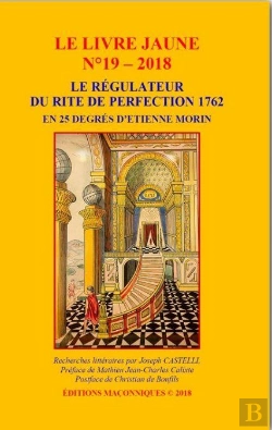 Bertrand.pt - Le Livre Jaune N 19 - Le Regulateur Du Rite De Perfection 1762, En 25 Degres D'Etienne Morin