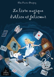 Le Livre Magique D'Alice Et Jolicoeur