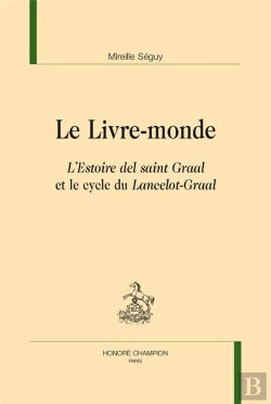 Bertrand.pt - Le Livre-Monde ; L'Estoire Del Saint-Graal Et Le Cycle Du Lancelot-Graal