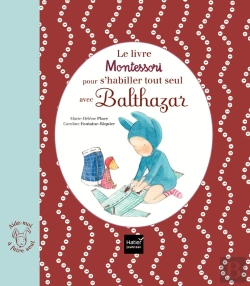 Bertrand.pt - Le Livre Montessori Pour S'Habiller Tout Seul Avec Balthazar