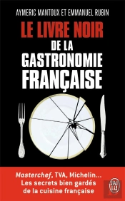 Le Livre Noir De La Gastronomie Francaise