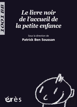 Bertrand.pt - Le Livre Noir De L'Accueil De La Petite Enfance