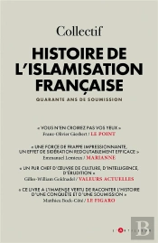 Le Livre Noir De L'Islamisation Francaise - 1979-2019 Les Archives De La Trahison