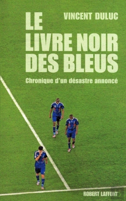 Bertrand.pt - Le Livre Noir Des Bleus ; Chronique D'Un Désastre Annoncé