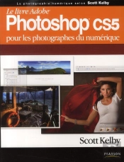 Le Livre Photoshop Cs5 Pour Les Photographes Du Numerique