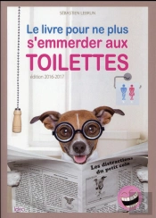 Le Livre Pour Ne Plus S Emmerder Aux Toilettes