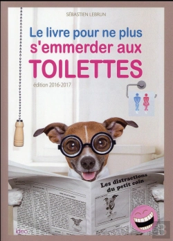 Bertrand.pt - Le Livre Pour Ne Plus S Emmerder Aux Toilettes