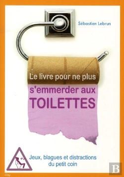 Bertrand.pt - Le Livre Pour Ne Plus S'Emmerder Aux Toilettes
