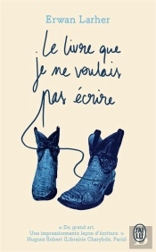 Le Livre Que Je Ne Voulais Pas Ecrire