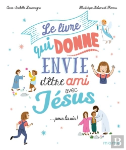 Bertrand.pt - Le Livre Qui Donne Envie D'Être Ami Avec Jésus... Pour La Vie