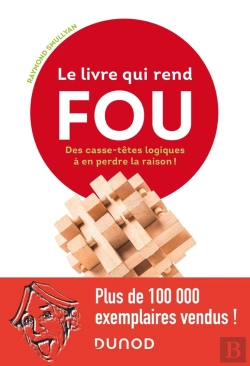 Bertrand.pt - Le Livre Qui Rend Fou ! Des Casse-Têtes Logiques À En Perdre La Raison