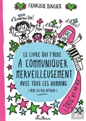 Le Livre Qui T'Aide À Communiquer Merveilleusement Avec Tous Les Humains (Même Les Plus Affreux)
