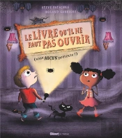 Le Livre Qu'Il Ne Faut Pas Ouvrir (Sous Aucun Pretexte!)