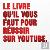 Le Livre Qu'Il Vous Faut Pour Réussir Sur Youtube