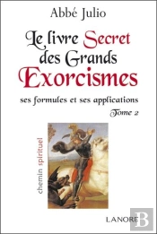 Le Livre Secret Des Grands Exorcismes Tome 2 ; Ses Formules Et Ses Applications