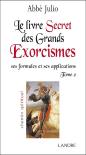 Le Livre Secret Des Grands Exorcismes Tome 2 ; Ses Formules Et Ses Applications