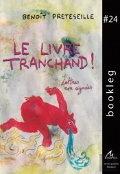 Le Livre Tranchant! Lettres Non Signées