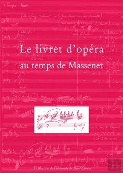 Bertrand.pt - Le Livret D'Opéra Au Temps De Massenet